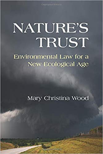 Nature's Trust: Environmental Law For A New Ecological Age